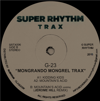 G-23 - Mongrando Mongrel Trax w/ Jerome Hill Remix - Super Rhythm Trax