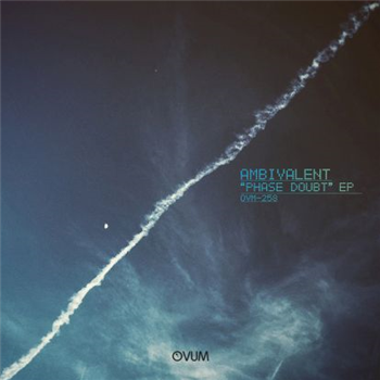 Ambivalent - Phase Doubt EP - Ovum