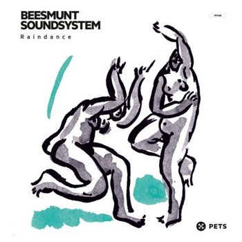 Beesmunt Soundsystem - Raindance (Incl Borrowed Identity Remix) - Pets Recording