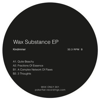 Kindimmer - Wax Substance EP - Poker Flat