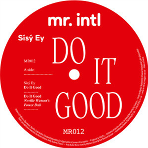 SÍSY EY - DO IT GOOD (INCL. ANDY BUTLER, NEVILLE WATSON & CITIZENN REMIXES) - MR.INTL