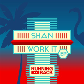 Shan - (You Better) Work It EP - Running Back