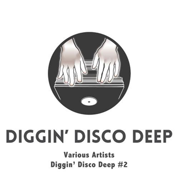 DIGGIN’ DISCO DEEP - Various Artists - Diggin’ Disco Deep #2 - DIGGIN’ DISCO DEEP DIGGIN’ DISCO DEEP - Various Artists - Diggin’ Disco Deep #2 - DIGGIN’ DISCO DEEP
