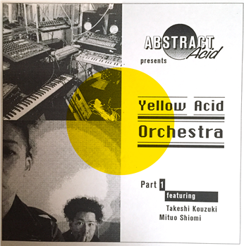 Takeshi Kouzuki / Mituo ShiomiYellow Acid Orchestra Pt.1 - Abstract Acid Takeshi Kouzuki / Mituo ShiomiYellow Acid Orchestra Pt.1 - Abstract Acid