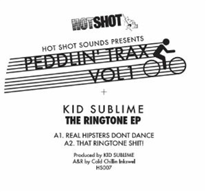 KID SUBLIME - Peddlin Trax Vol 1- The Ringtone EP - Hot Shot Sounds