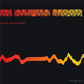 Ami Shavit - In Alpha Mood - Finders Keepers Records