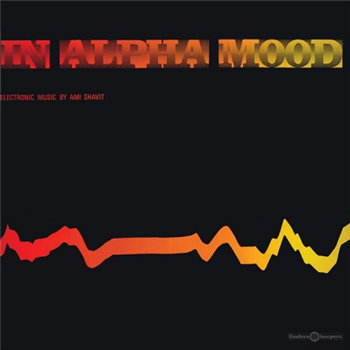 Ami Shavit - In Alpha Mood - Finders Keepers Records Ami Shavit - In Alpha Mood - Finders Keepers Records