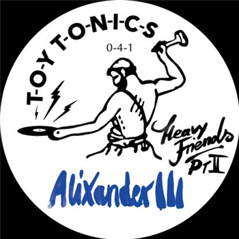 Alixander Iii - Heavy Friends Part 2 - TOY TONICS