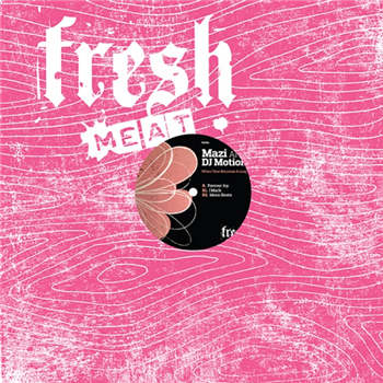 Mazi & DJ Motion - When Time - Fresh Meat