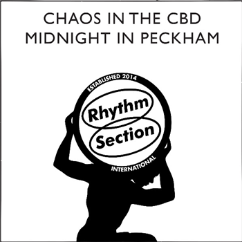 Chaos In The CBD - Midnight In Peckham - Rhythm Section International