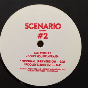 Scenario #2 Ian Pooley - Dont You Be Afraid (Pooleys 2015 Edit) - Scenario Scenario #2 Ian Pooley - Dont You Be Afraid (Pooleys 2015 Edit) - Scenario