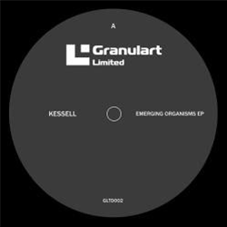 Kessell - Emerging Organisms EP - Granulart Recordings