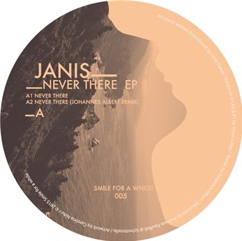 JANIS - NEVER THERE EP - SMILE FOR A WHILE