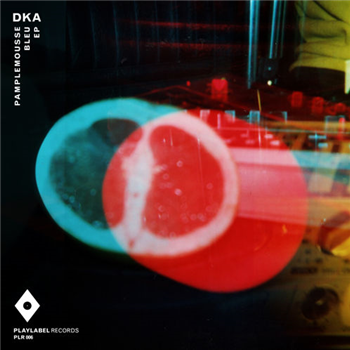 DkA PAMPLEMOUSSE BLEU EP - Play Label Records DkA PAMPLEMOUSSE BLEU EP - Play Label Records