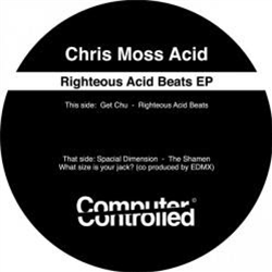 Chris Moss Acid - Chris Moss Acid Righteous Acid Beats - Computer Controlled Records