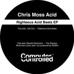 Chris Moss Acid - Chris Moss Acid Righteous Acid Beats - Computer Controlled Records Chris Moss Acid - Chris Moss Acid Righteous Acid Beats - Computer Controlled Records