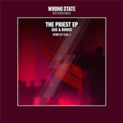 Gus & Bonso - The Priest EP - Wrong State Recordings