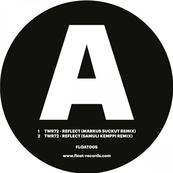 TWR72 - Reflect - EP - Float Records TWR72 - Reflect - EP - Float Records