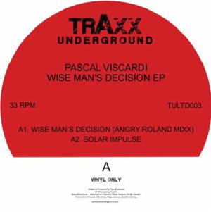 Pascal VISCARDI - Wise Mans Decision EP - TRAXX UNDERGROUND