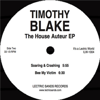Timothy Blake - THE HOUSE AUTEUR EP - Its a Lectric World Timothy Blake - THE HOUSE AUTEUR EP - Its a Lectric World