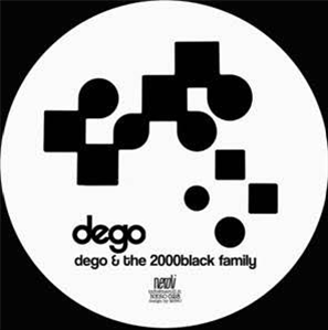 DEGO - DEGO & THE 2000 BLACK *Repress - Neroli