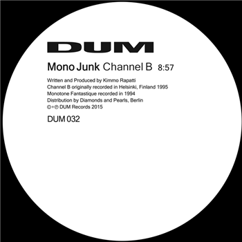 Mono Junk / Melody Boy 2000 - Channel B / Monotone Fantastique - DUM Records
