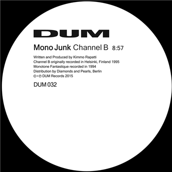 Mono Junk / Melody Boy 2000 - Channel B / Monotone Fantastique - DUM Records Mono Junk / Melody Boy 2000 - Channel B / Monotone Fantastique - DUM Records