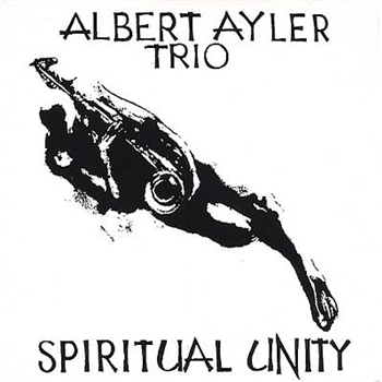 Albert Ayler Trio - Spiritual Unity - ESP DISK