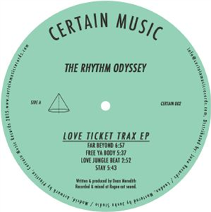 The RHYTHM ODYSSEY - Love Ticket Trax EP - Certain Music
