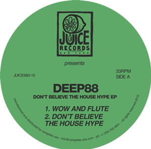 Deep88 - Dont Believe the House Hype EP - Juice Records