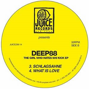 Deep88 - The Girl Who Hates 909 Kick EP - Juice Records Deep88 - The Girl Who Hates 909 Kick EP - Juice Records