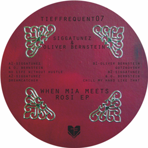 SIGGATUNEZ & OLIVER BERNSTEIN - WHEN MIA MEETS ROSI EP - TIEFFREQUENT