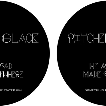 Pitched Black - SOMETHING IN THE WATER
