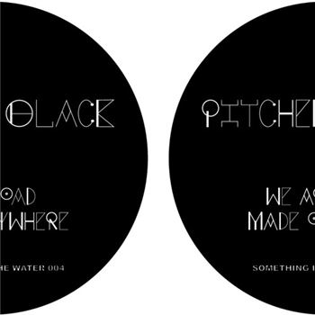 Pitched Black - SOMETHING IN THE WATER Pitched Black - SOMETHING IN THE WATER