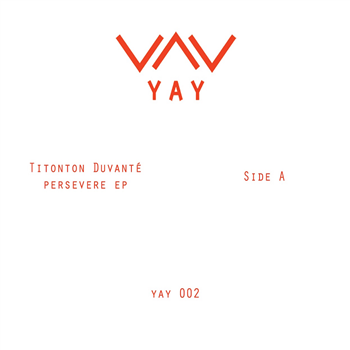 Titonton Duvante - Persevere EP - YAY Recordings