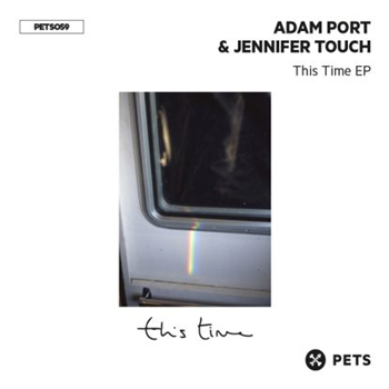 Adam Port & Jennifer Touch - This Time EP(Incl Sei A & Adam Port Remixes) - Pets Recording