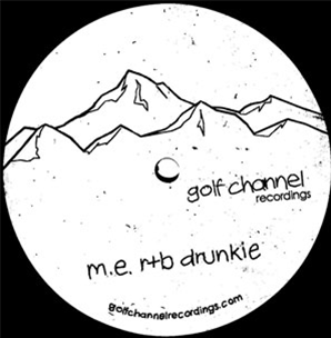 M.E - R & B DRUNKIE !!! *Repress - Golf Channel