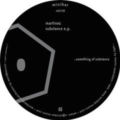 Martinez - Substance EP - Minibar