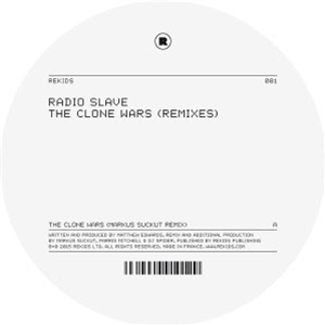 RADIO SLAVE - THE CLONE WARS REMIXES (INCL. MARKUS SUCKUT, PARRIS MITCHELL & DJ SPIDER REMIXES) - Rekids