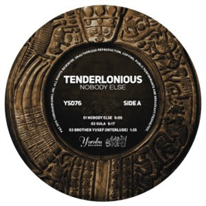 TENDERLONIOUS - NOBODY ELSE - Yoruba Records TENDERLONIOUS - NOBODY ELSE - Yoruba Records