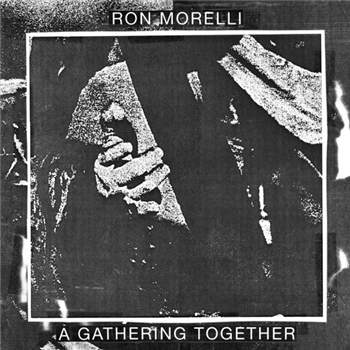 Ron Morelli - A Gathering Together LP - Hospital Productions