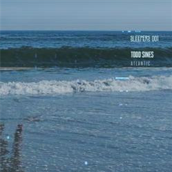 Todd Sines - Atlantic - Sleepers