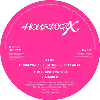 Houseworxer (aka Jordan Fields) - Im House For You EP - Houseworx Records