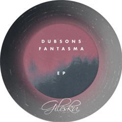 Dubsons - Fantasma EP - Gilesku Records