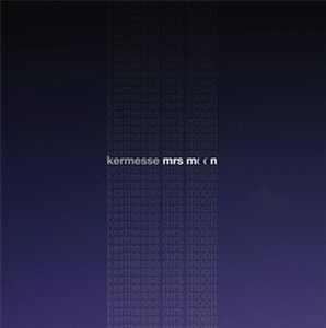 KERMESSE - Mrs Moon - FONOGRAMMI PARTICOLARI
