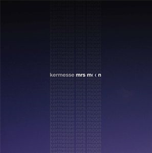 KERMESSE - Mrs Moon - FONOGRAMMI PARTICOLARI KERMESSE - Mrs Moon - FONOGRAMMI PARTICOLARI