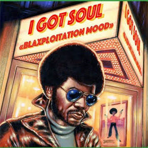 I Got Soul – Blaxploitation Mood - Va - Playoff Records