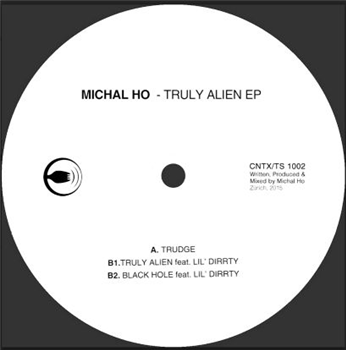 Michal Ho Feat. Lil Dirrty - Truly Alien EP - Contexterrior