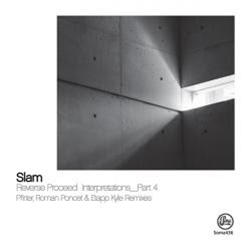 Slam / Pfirter / Roman Poncet / Etapp Kyle - Reverse Proceed Interpretations Part 4 - Soma