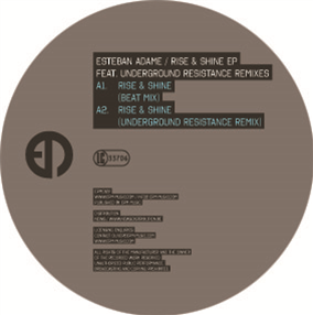 ESTEBAN ADAME - RISE & SHINE EP (UNDERGROUND RESISTANCE REMIX) - Epm Music